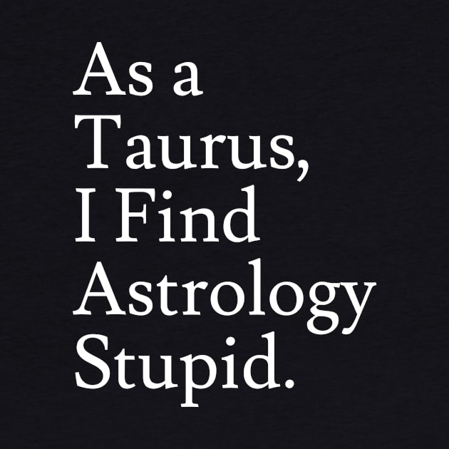 Taurus_Astrology is Stupid by Jaffe World